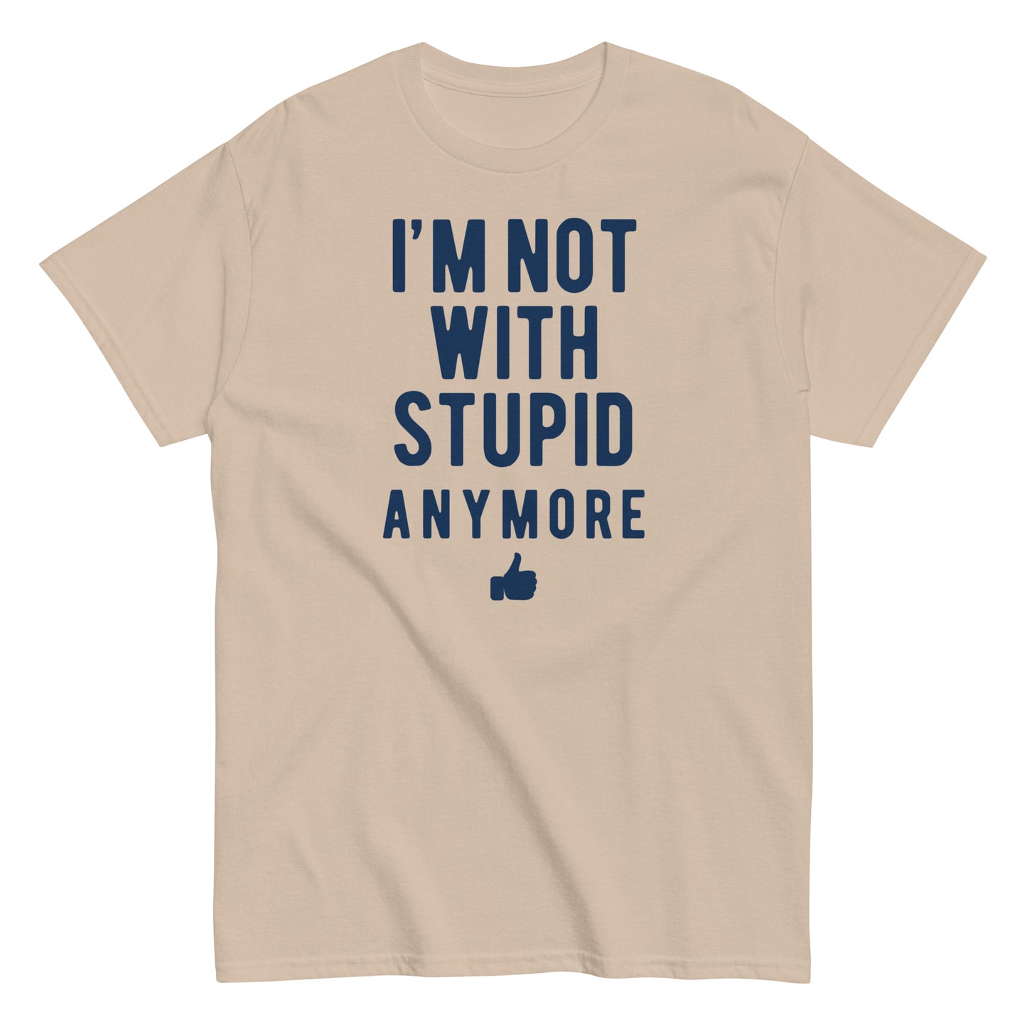 I'm Not With Stupid Anymore Men's Classic Tee