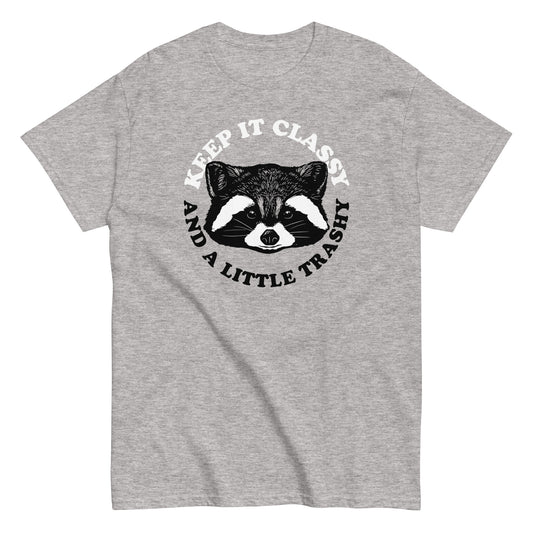 Keep It Classy And A Little Trashy Men's Classic Tee