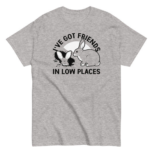 I've Got Friends In Low Places Men's Classic Tee