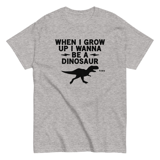 When I Grow Up I Wanna Be A Dinosaur Men's Classic Tee