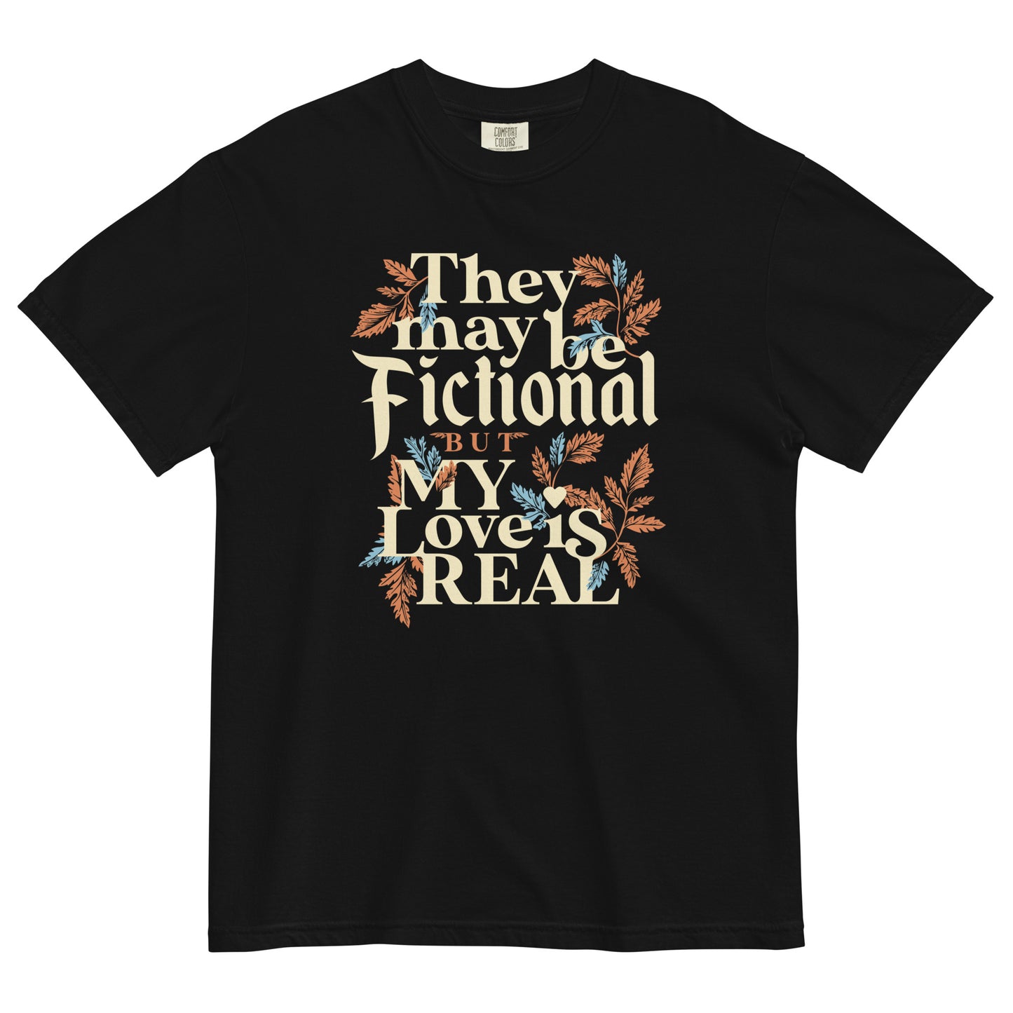 They May Be Fictional But My Love Is Real Men's Relaxed Fit Tee