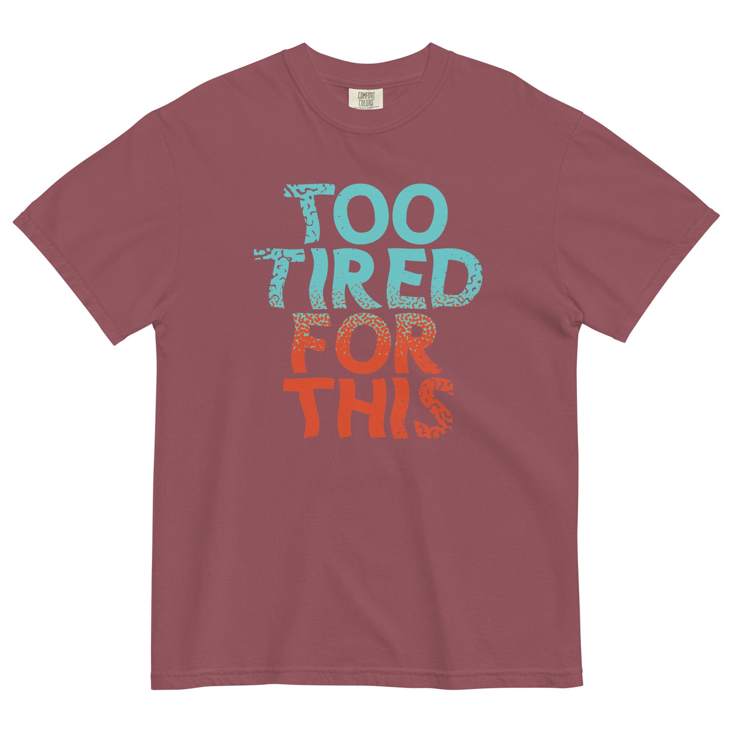 Too Tired For This Men's Relaxed Fit Tee