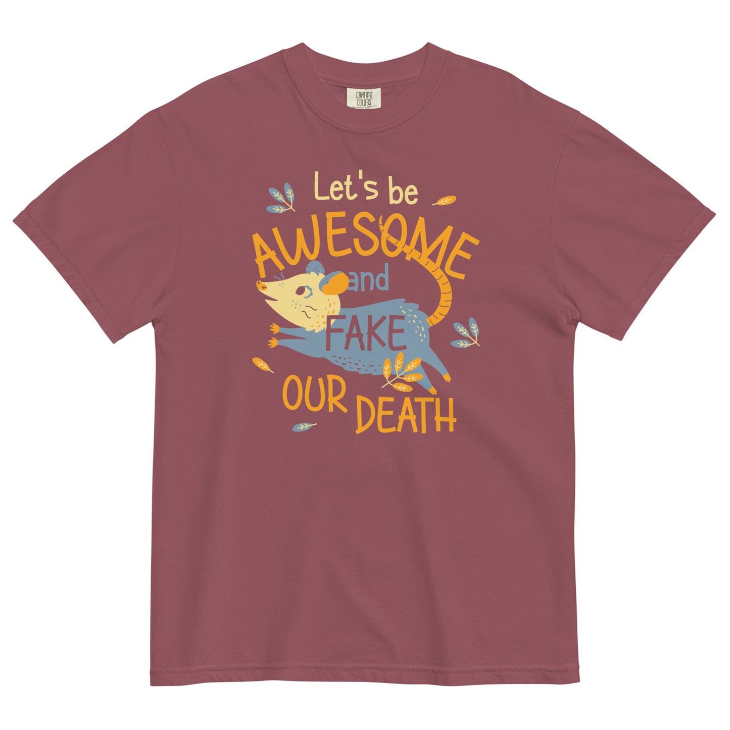 Let's Be Awesome And Fake Our Death Men's Relaxed Fit Tee