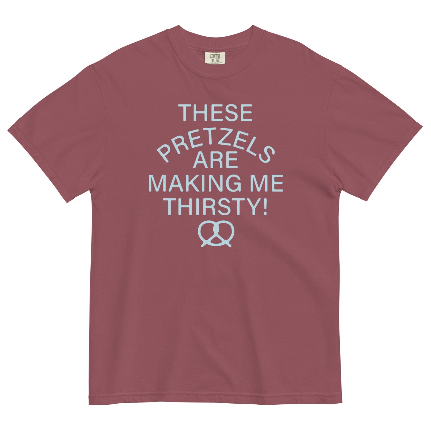 These Pretzels Are Making Me Thirsty! Men's Relaxed Fit Tee