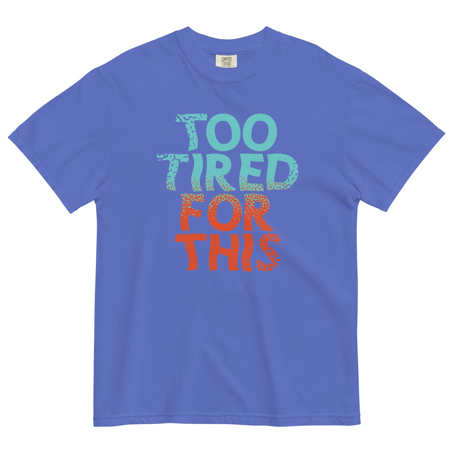 Too Tired For This Men's Relaxed Fit Tee