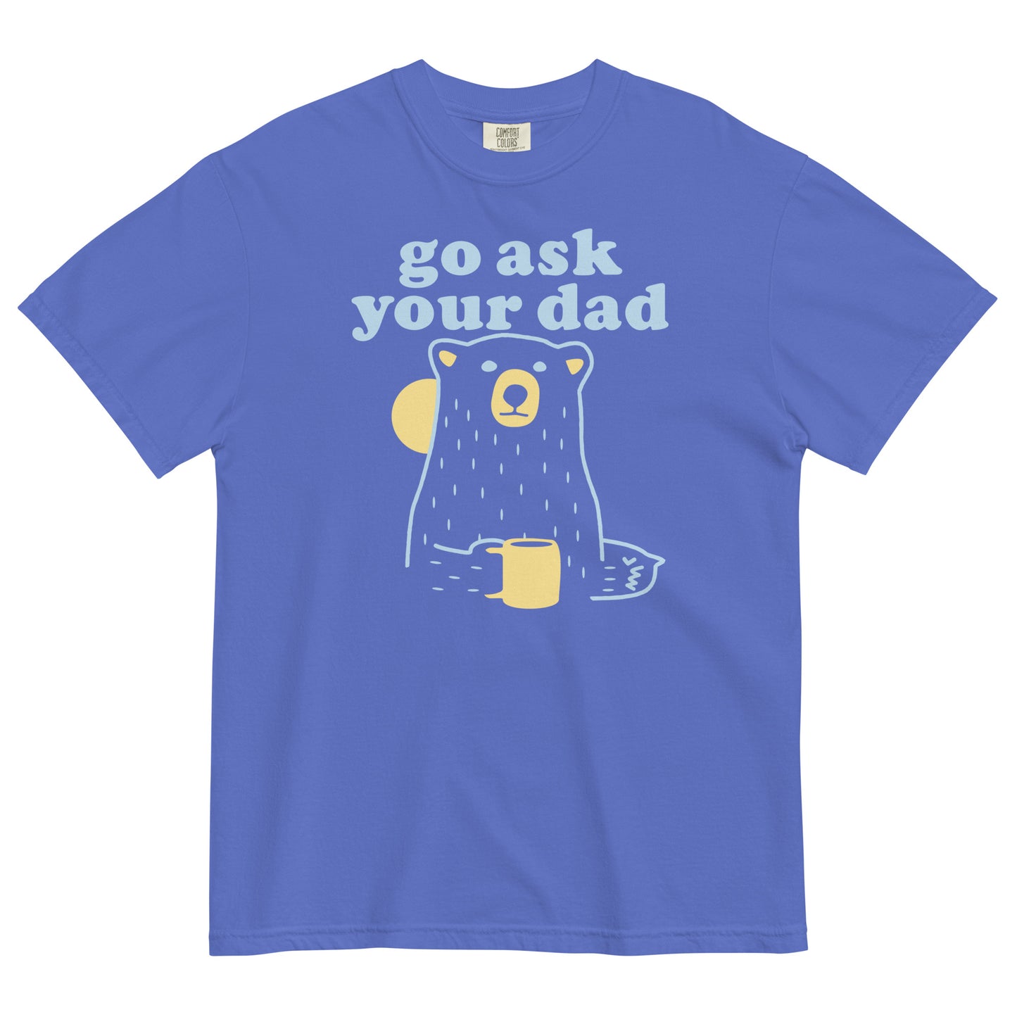 Go Ask Your Dad Men's Relaxed Fit Tee