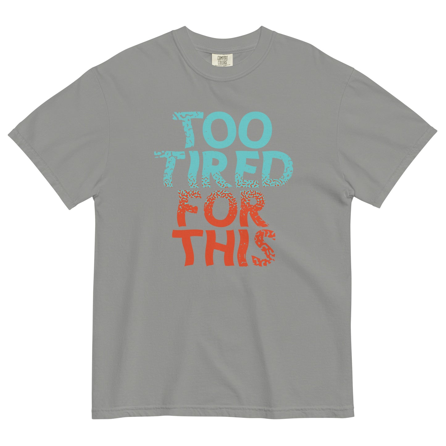 Too Tired For This Men's Relaxed Fit Tee