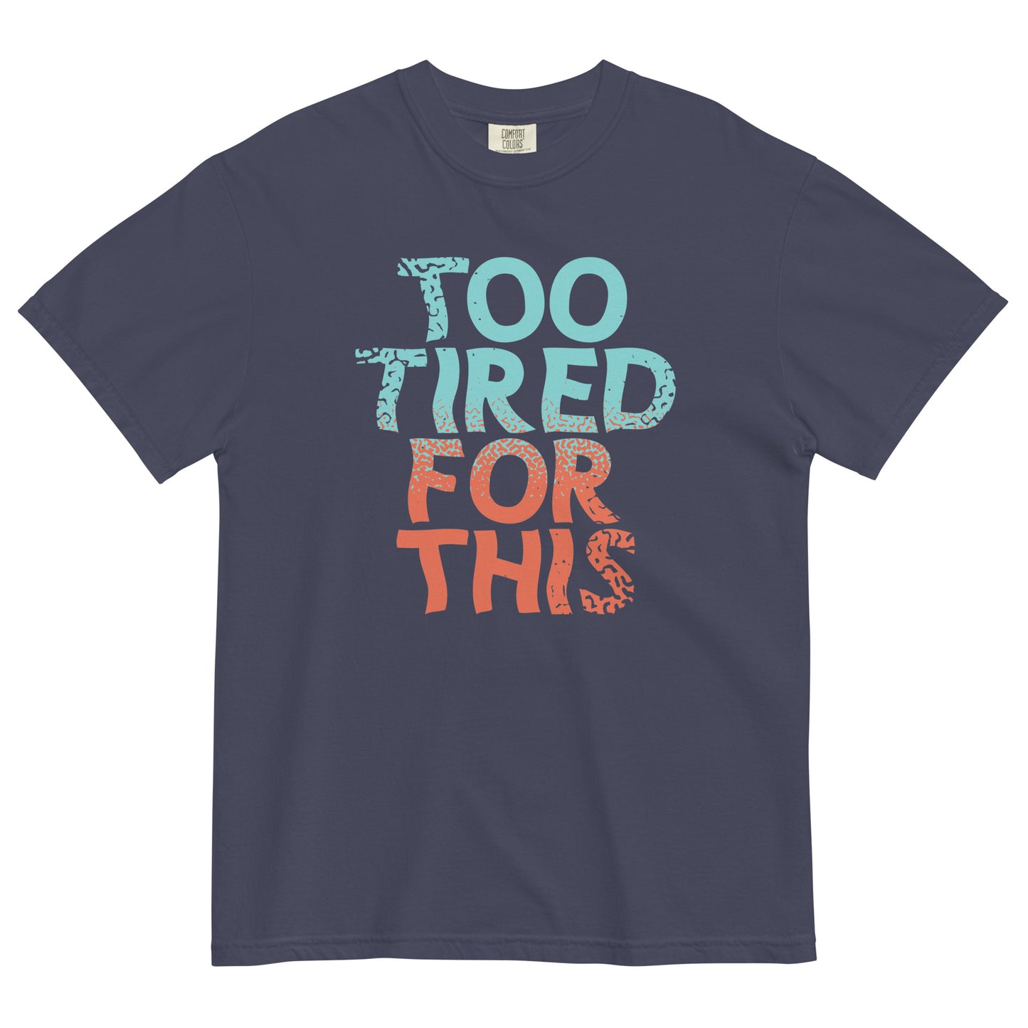 Too Tired For This Men's Relaxed Fit Tee