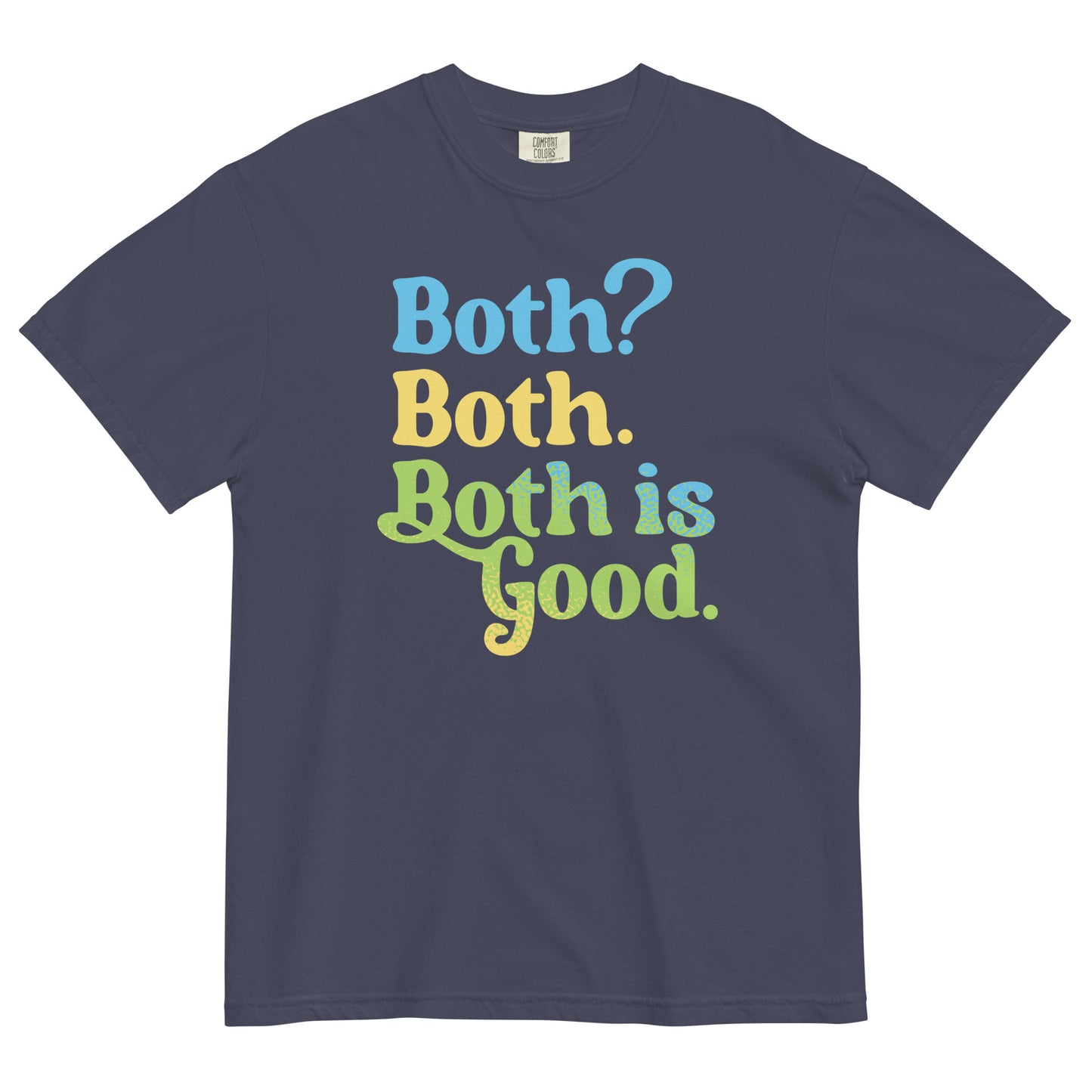 Both? Both. Both Is Good. Men's Relaxed Fit Tee