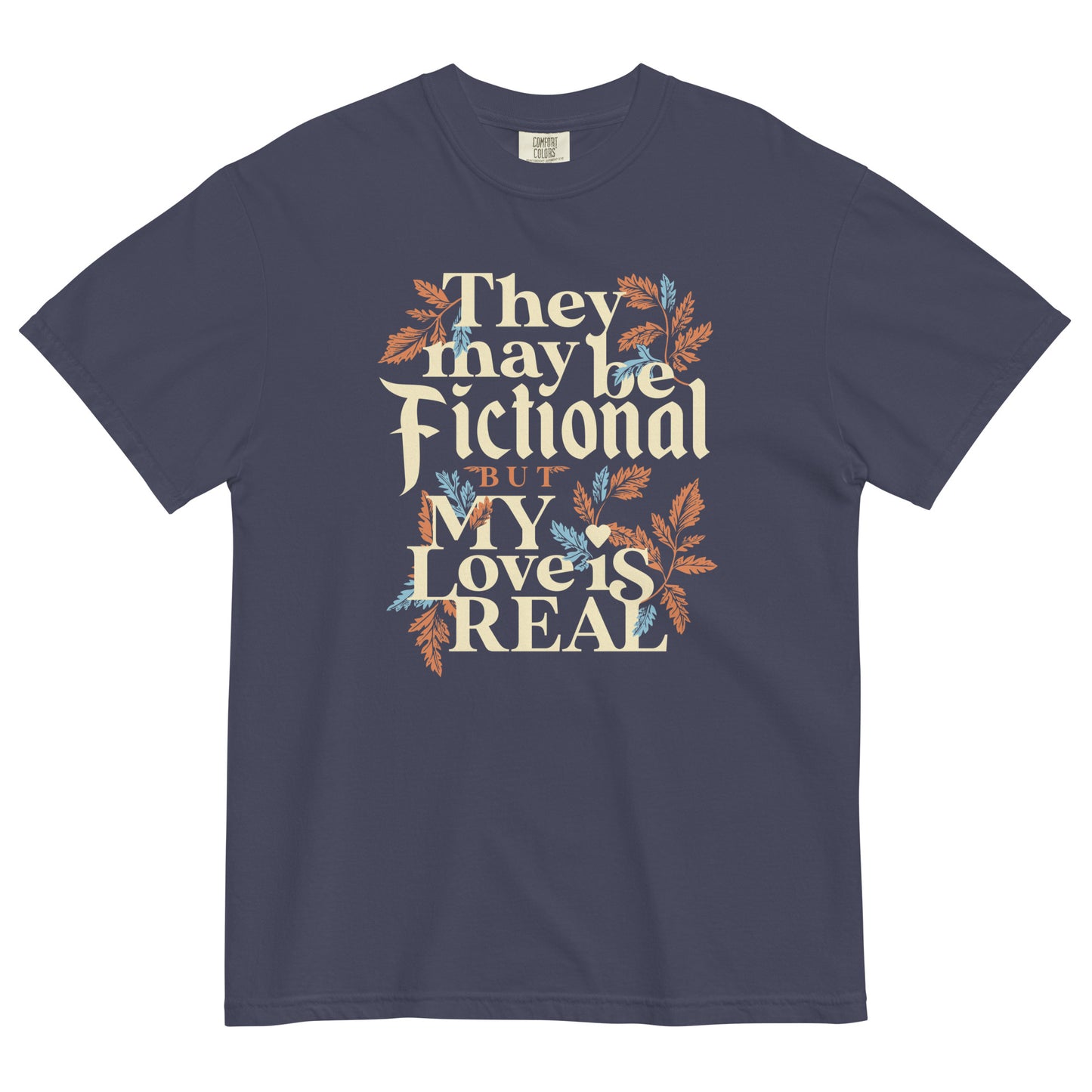 They May Be Fictional But My Love Is Real Men's Relaxed Fit Tee