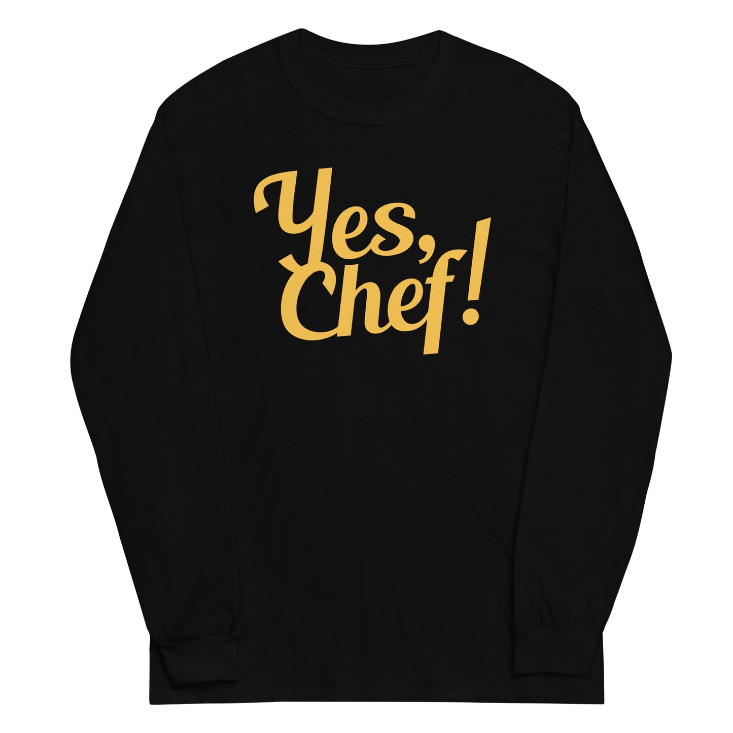 Yes, Chef! Unisex Long Sleeve Tee