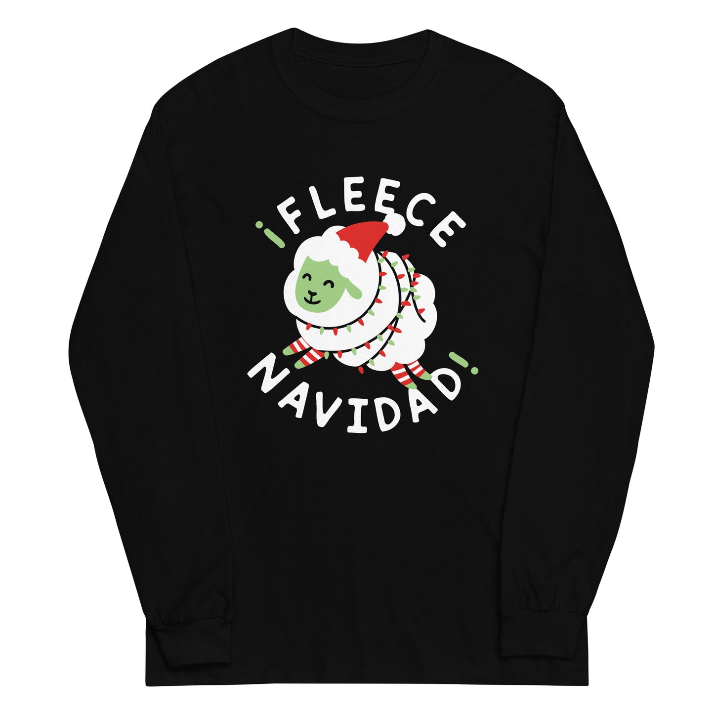 ¡Fleece Navidad! Unisex Long Sleeve Tee