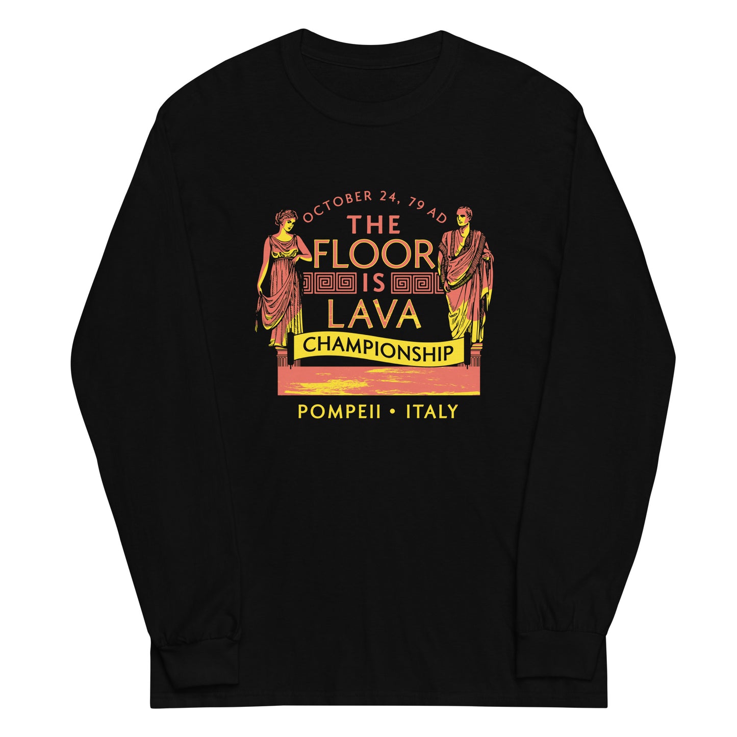 Pompeii Floor is Lava Championship Unisex Long Sleeve Tee