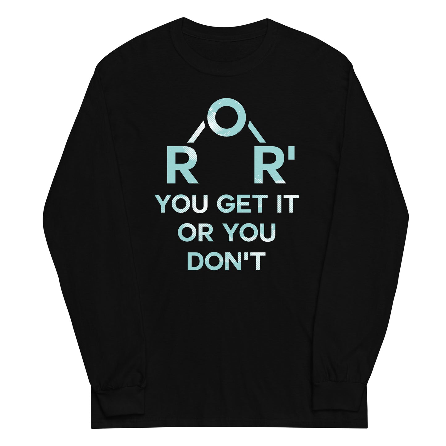 Ether You Get It Or You Don't Unisex Long Sleeve Tee