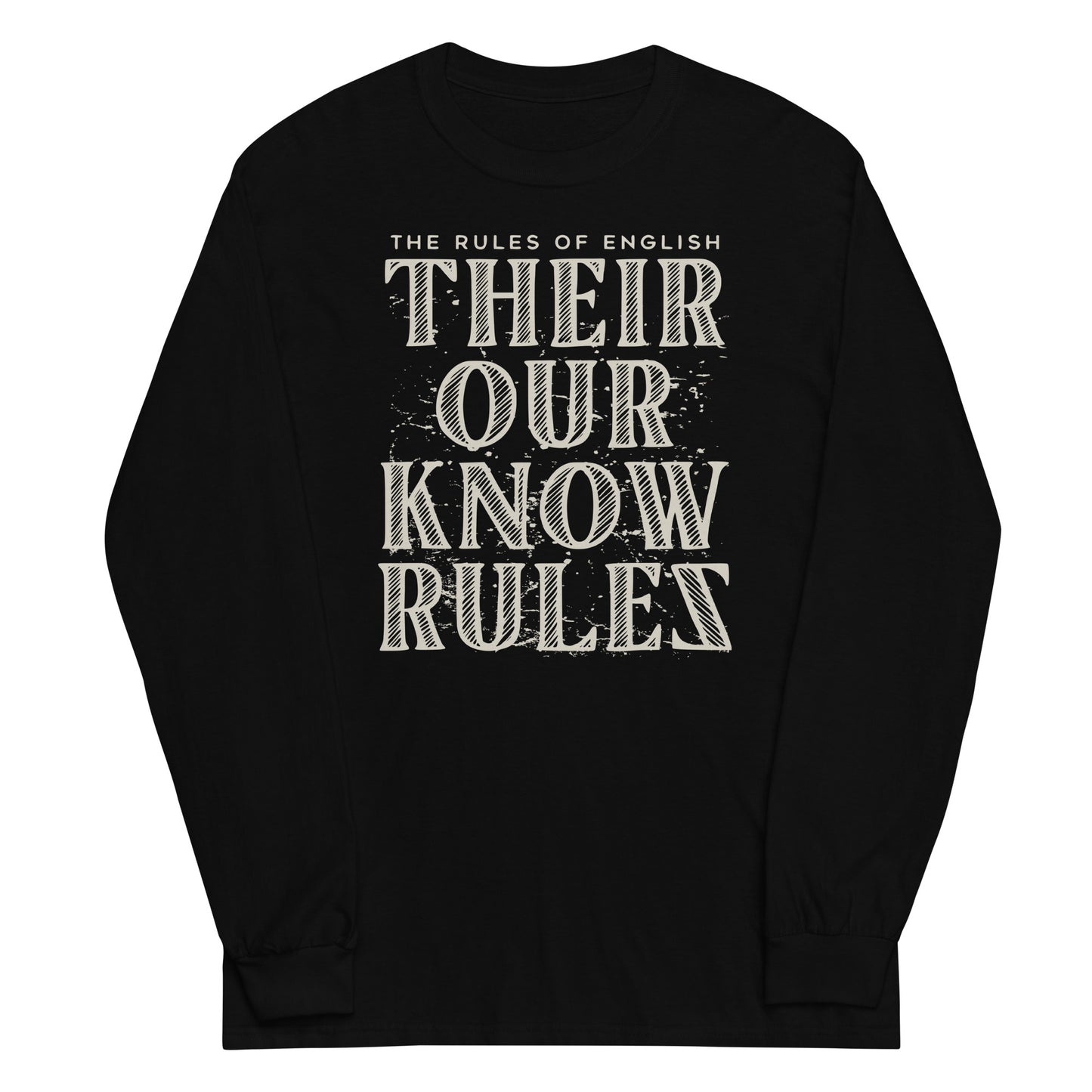 Their Our Know Rules Unisex Long Sleeve Tee