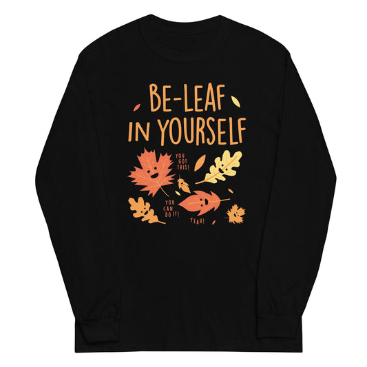 Be-Leaf In Yourself Unisex Long Sleeve Tee