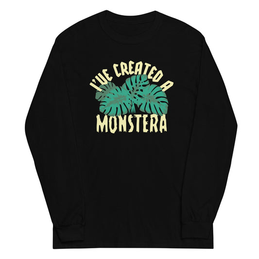 I've Created A Monstera Unisex Long Sleeve Tee