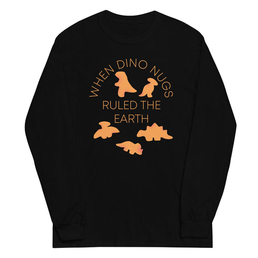 When Dino Nugs Ruled The Earth Unisex Long Sleeve Tee