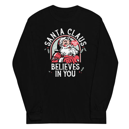 Santa Claus Believes In You Unisex Long Sleeve Tee