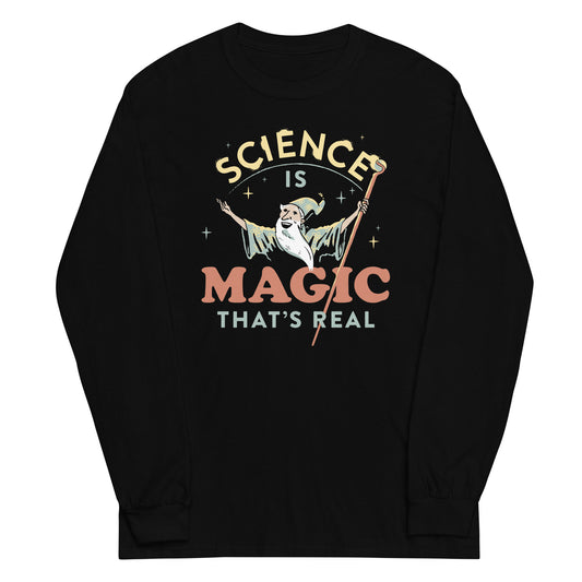 Science Is Magic That's Real Unisex Long Sleeve Tee