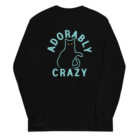 Adorably Crazy Unisex Long Sleeve Tee