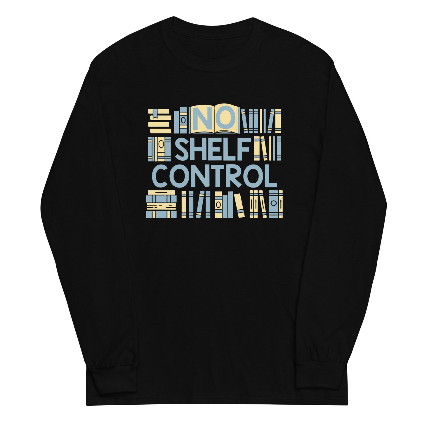 No Shelf Control Unisex Long Sleeve Tee