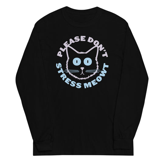 Please Don't Stress Meowt Unisex Long Sleeve Tee