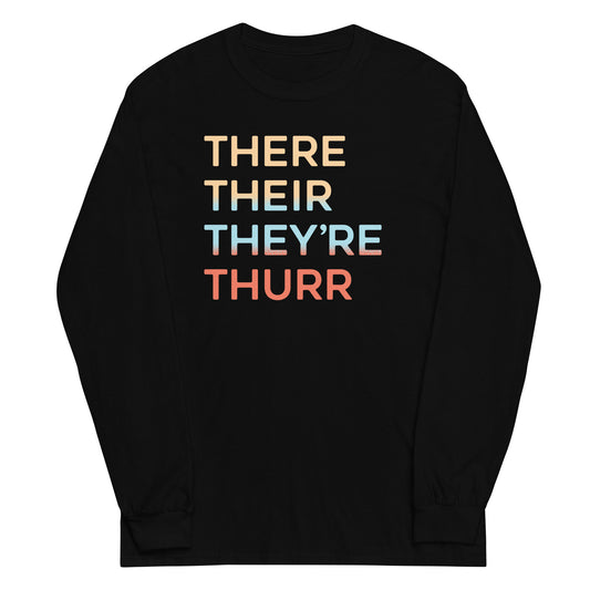 There Their They're Thurr Unisex Long Sleeve Tee