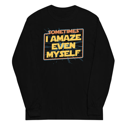 Sometimes I Even Amaze Myself Unisex Long Sleeve Tee