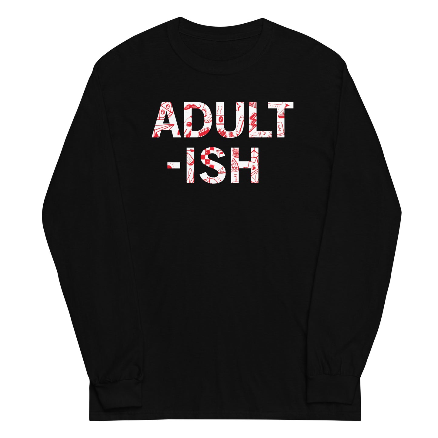 Adult-ish Unisex Long Sleeve Tee