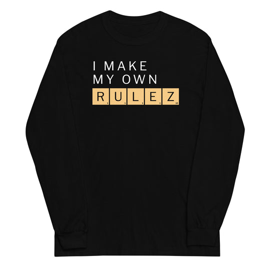 I Make My Own Rulez Unisex Long Sleeve Tee