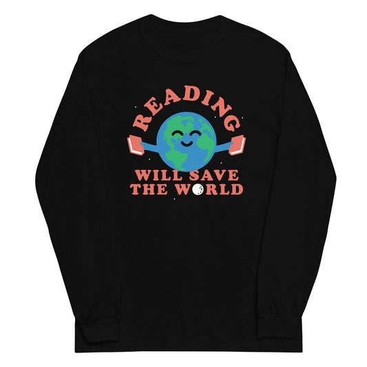 Reading Will Save The World Unisex Long Sleeve Tee