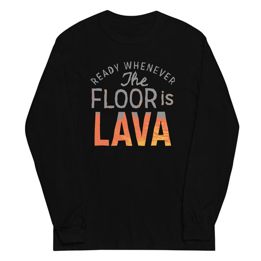 The Floor Is Lava Unisex Long Sleeve Tee