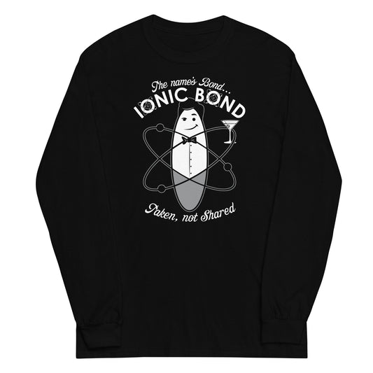 The Name's Bond, Ionic Bond Unisex Long Sleeve Tee