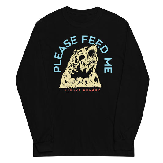 Please Feed Me, Always Hungry Unisex Long Sleeve Tee