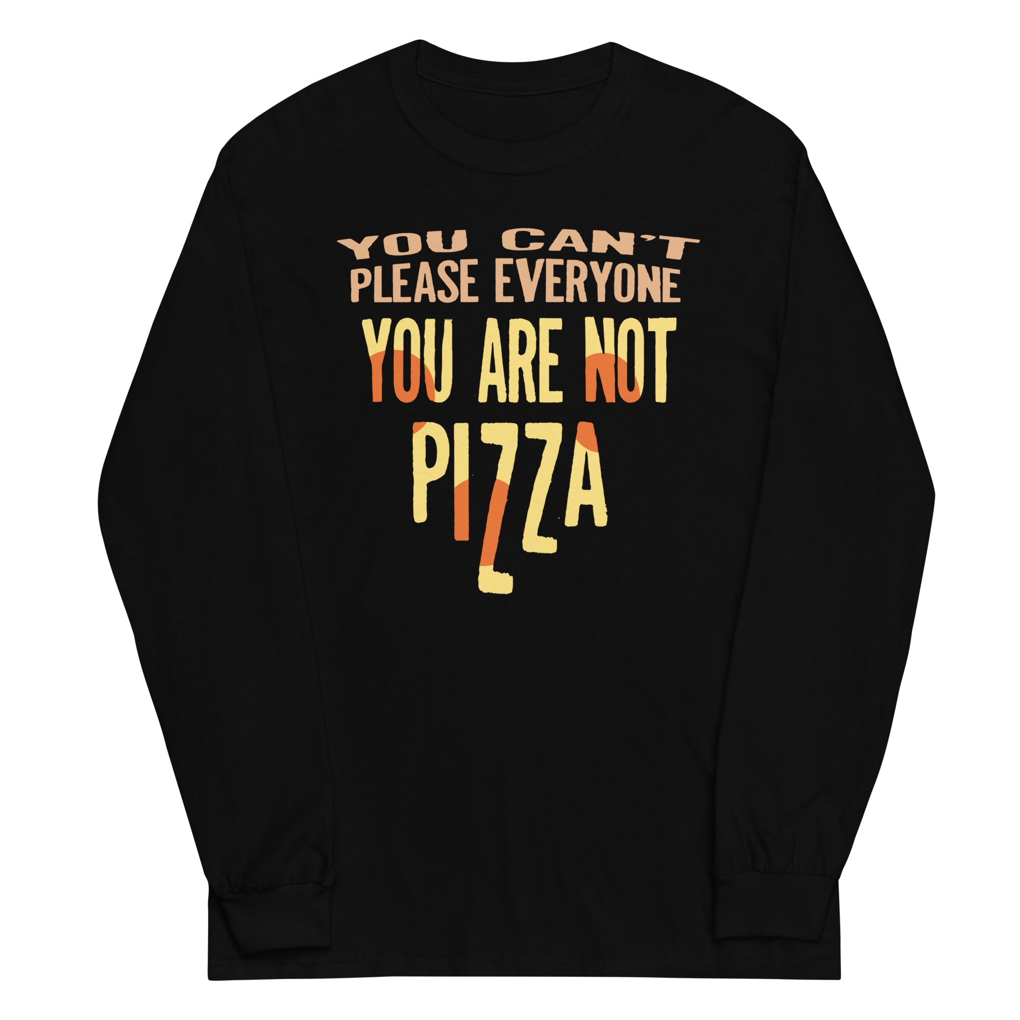 You Are Not Pizza Unisex Long Sleeve Tee – SnorgTees.com