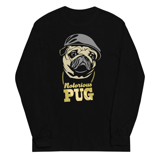 Notorious PUG Unisex Long Sleeve Tee