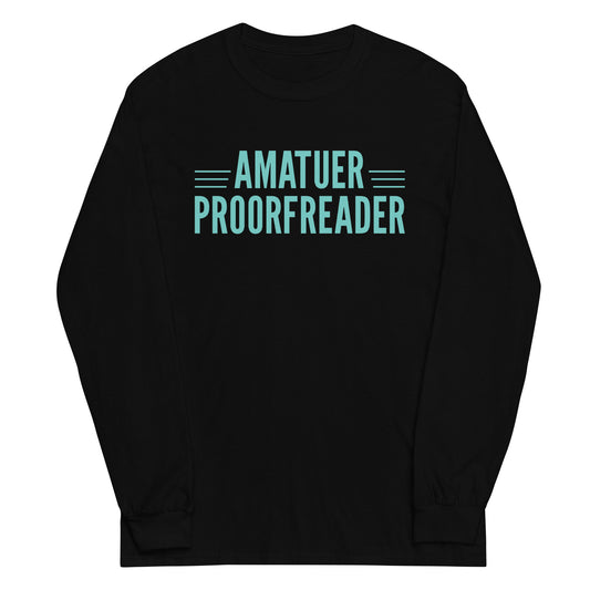 Amatuer Proorfreader Unisex Long Sleeve Tee