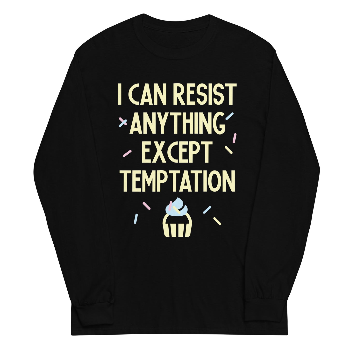 I Can Resist Anything Except Temptation Unisex Long Sleeve Tee