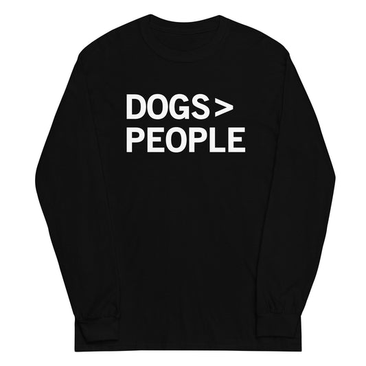 Dogs>People Unisex Long Sleeve Tee