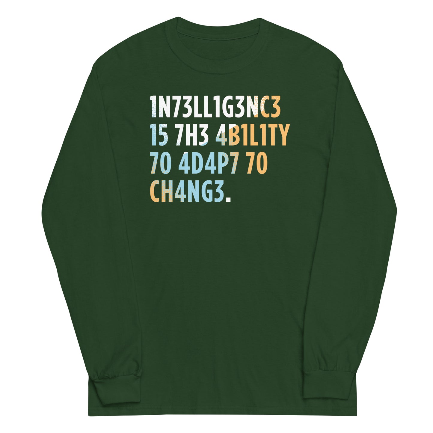 Intelligence is The Ability To Adapt Unisex Long Sleeve Tee