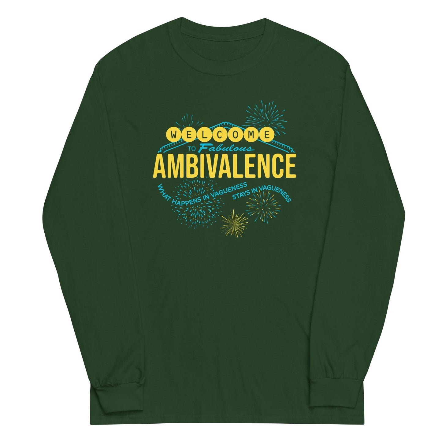 Welcome To Fabulous Ambivalence Unisex Long Sleeve Tee