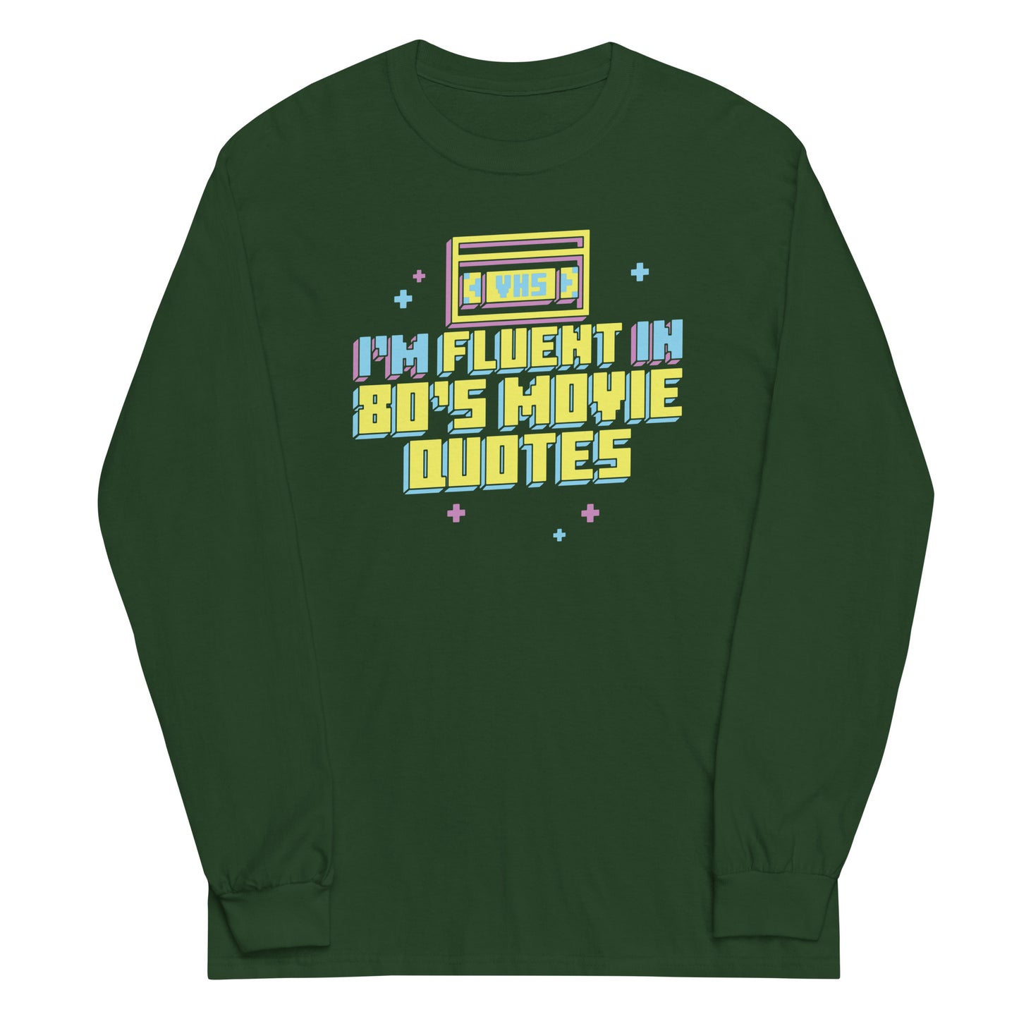 I'm Fluent In 80's Movie Quotes Unisex Long Sleeve Tee