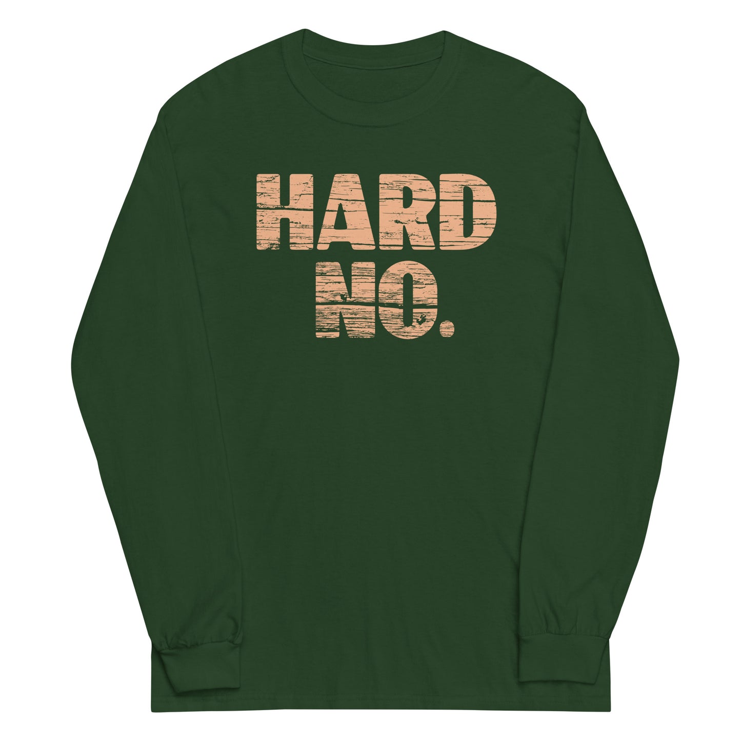 Hard No Unisex Long Sleeve Tee