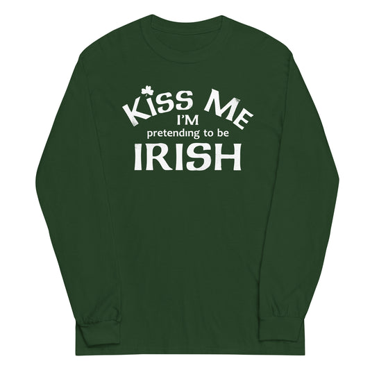 Kiss Me I'm Pretending To Be Irish Unisex Long Sleeve Tee