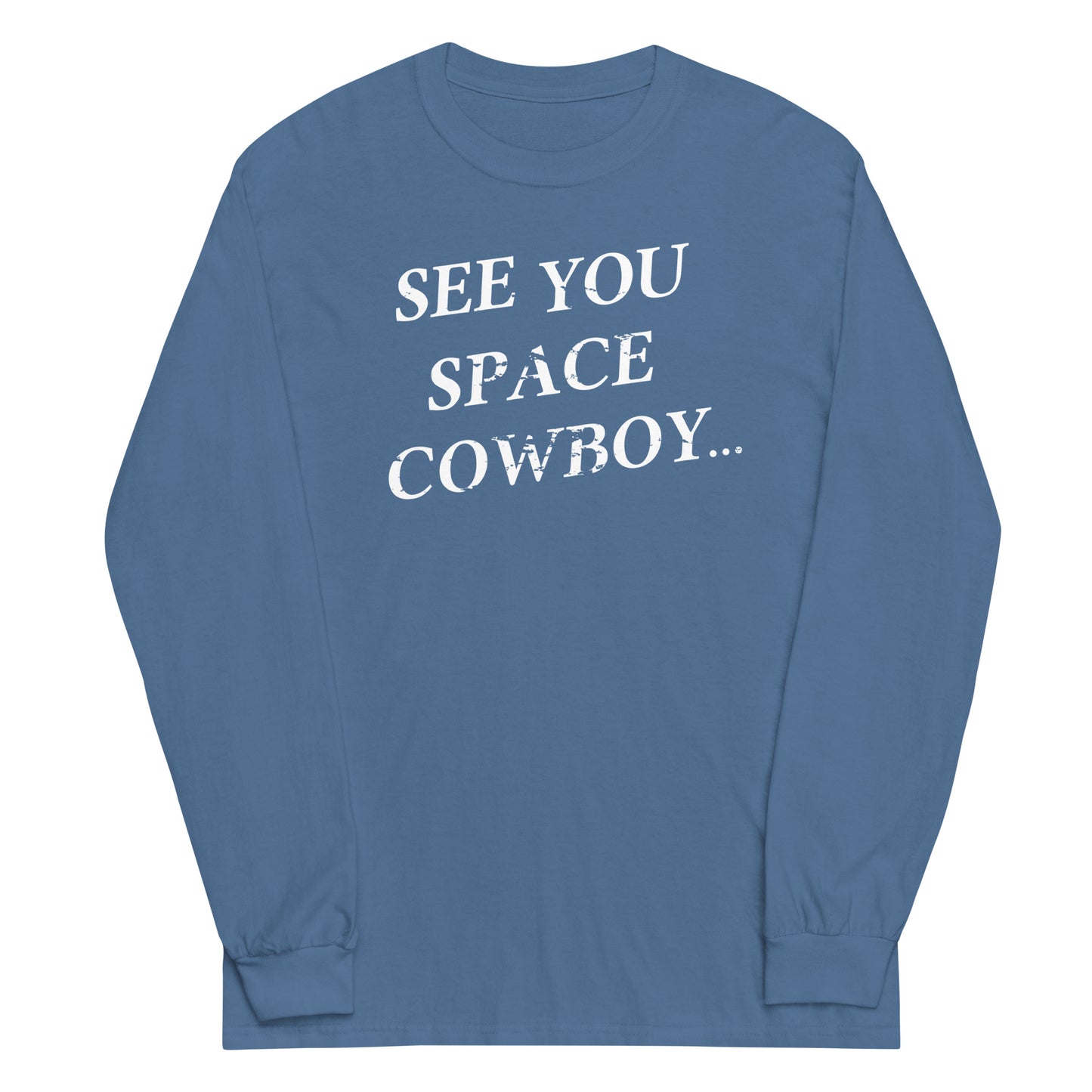 See You Space Cowboy Unisex Long Sleeve Tee