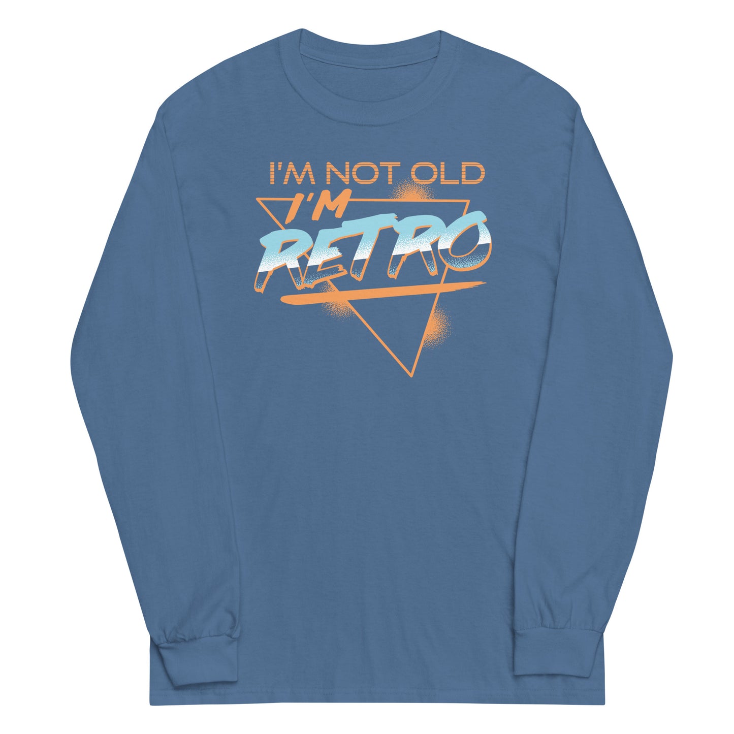 I'm Not Old I'm Retro Unisex Long Sleeve Tee