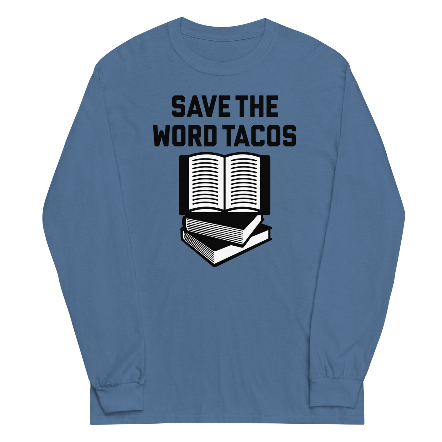 Save The Word Tacos Unisex Long Sleeve Tee