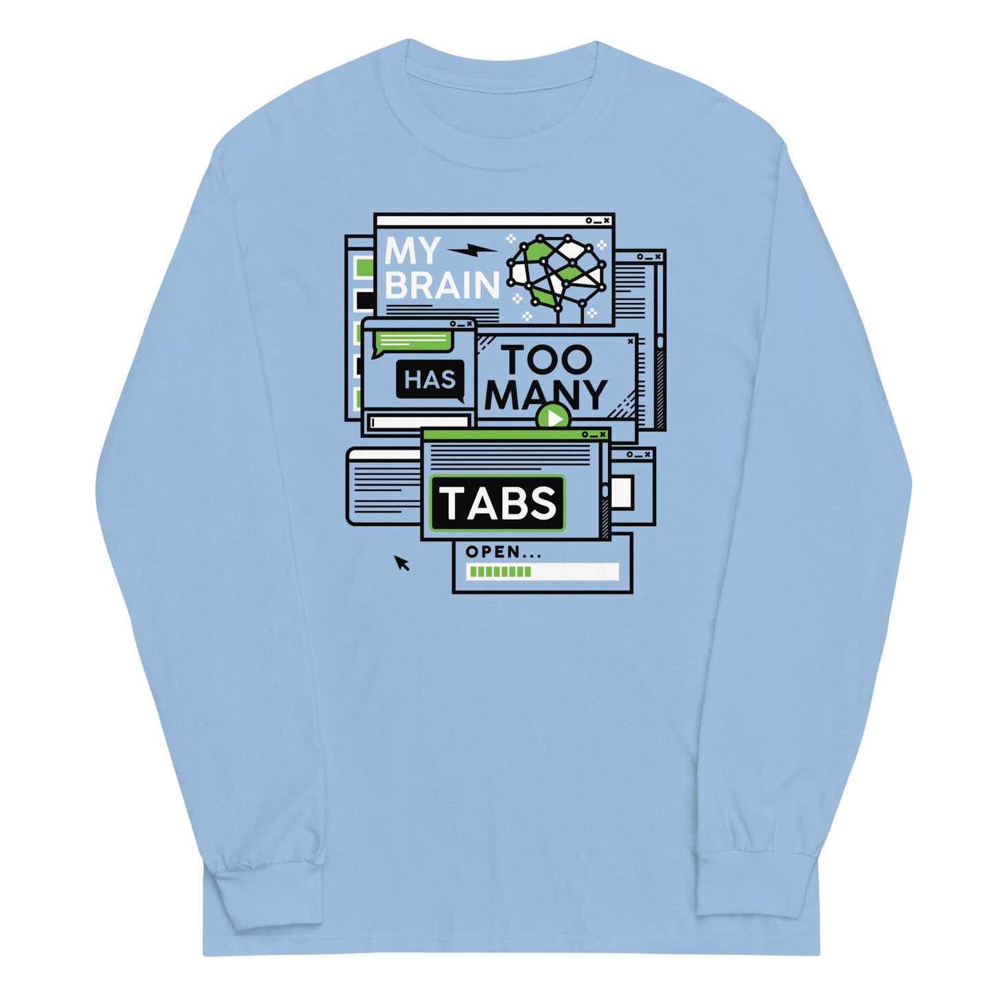 My Brain Has Too Many Tabs Open Unisex Long Sleeve Tee