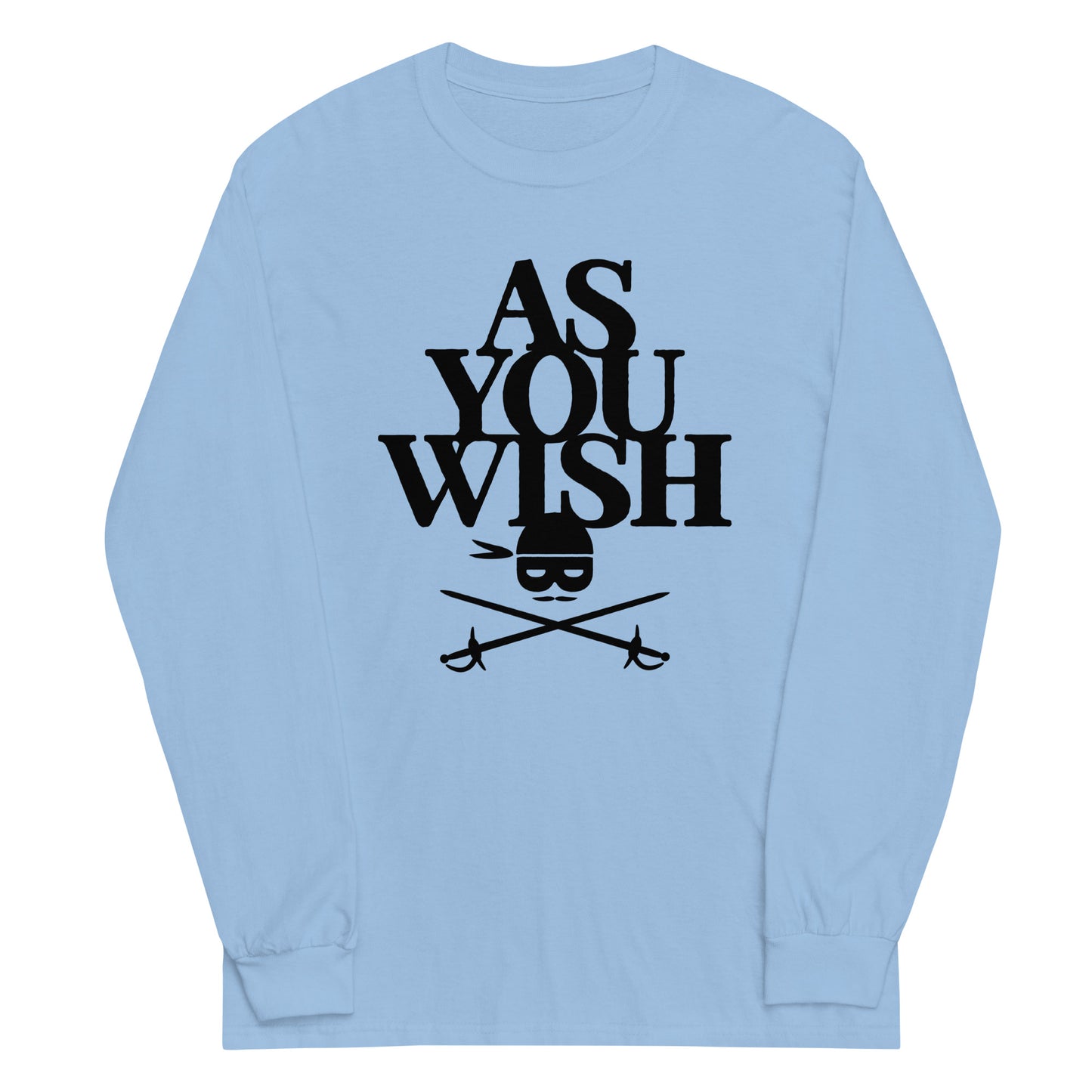 As You Wish Unisex Long Sleeve Tee